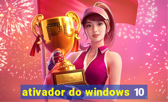 ativador do windows 10